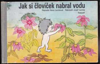 Hana Lamková: Jak si človíček nabral vodu