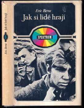 Eric Berne: Jak si lidé hrají