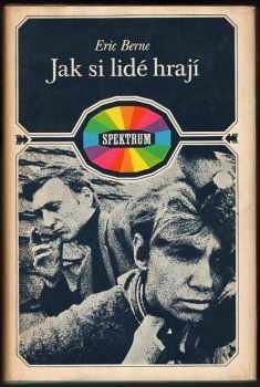 Jak si lidé hrají - Eric Berne (1970, Svoboda) - ID: 70257