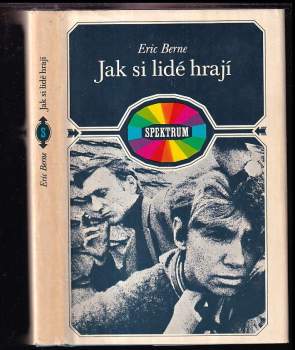 Eric Berne: Jak si lidé hrají