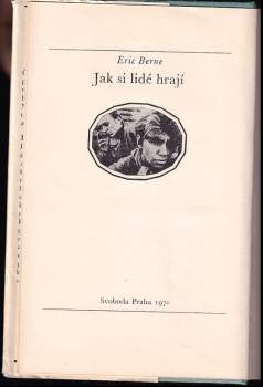 Eric Berne: Jak si lidé hrají