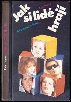 Eric Berne: Jak si lidé hrají