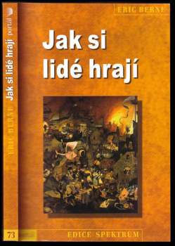 Eric Berne: Jak si lidé hrají