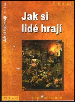 Eric Berne: Jak si lidé hrají