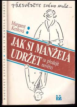 Margaret Kent: Jak si manžela udržet (a předejít nevěře)