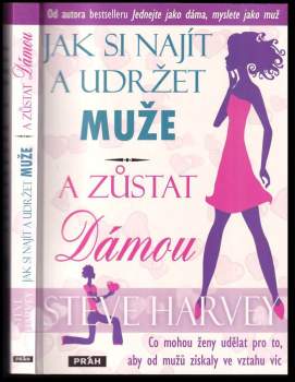 Jak si najít a udržet muže a zůstat dámou