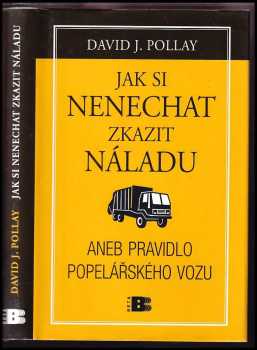 Jak si nenechat zkazit náladu, aneb, Pravidlo popelářského vozu