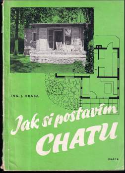 Jak si postavím chatu