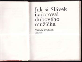 Václav Čtvrtek: Jak si Slávek načaroval dubového mužíčka