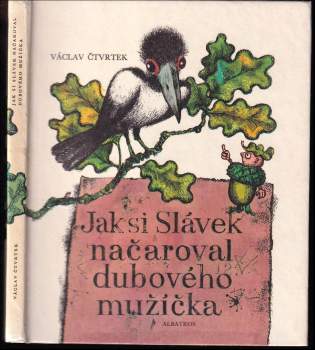 Václav Čtvrtek: Jak si Slávek načaroval dubového mužíčka