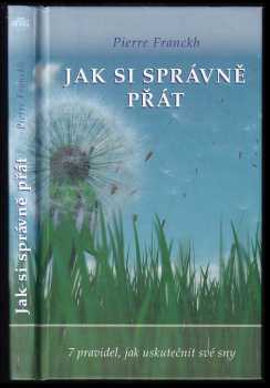 Pierre Franckh: Jak si správně přát