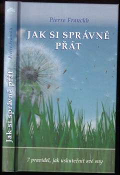 Pierre Franckh: Jak si správně přát