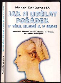 Jak si udělat pořádek v těle, hlavě a v srdci