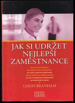 Leigh Branham: Jak si udržet nejlepší zaměstnance