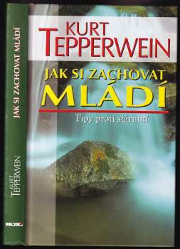 Jak si zachovat mládí : tipy proti stárnutí