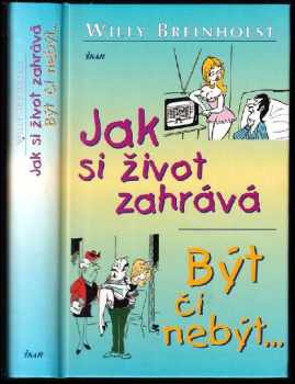 Willy Breinholst: Jak si život zahrává : Být či nebýt-