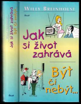 Willy Breinholst: Jak si život zahrává ; Být či nebýt-