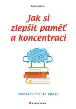 Jak si zlepšit paměť a koncentraci