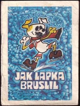 Jak Lapka bruslil