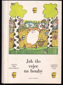 Věra Provazníková: Jak šlo vejce na houby