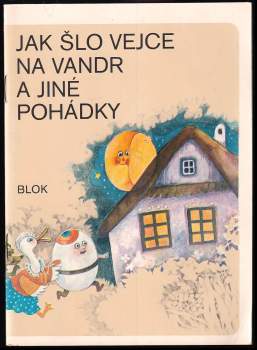 Jak šlo vejce na vandr a jiné pohádky