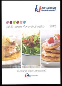 Jak šmakuje Moravskoslezsko 2012
