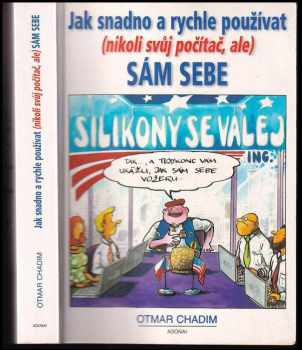 Otmar Chadim: Jak snadno a rychle používat (nikoliv svůj počítač, ale) sám sebe