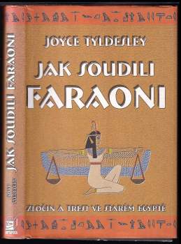 Joyce A Tyldesley: Jak soudili faraoni