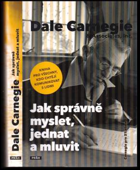 Dale Carnegie: Jak správně myslet, jednat a mluvit