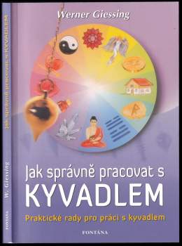 Werner Giessing: Jak správně pracovat s kyvadlem