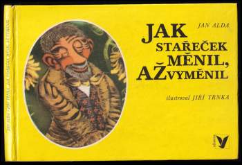 Jak stařeček měnil, až vyměnil