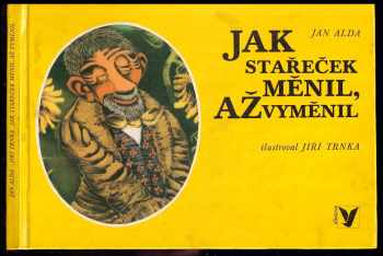 Jan Alda: Jak stařeček měnil, až vyměnil