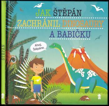 Jak Štěpán zachránil dinosaury a babičku