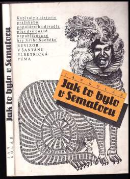 Jak to bylo v Semaforu : kapitoly z historie pražského populárního divadla plus dvě dosud nepublikované hry Jiřího Suchého