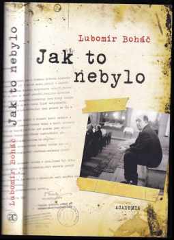 Lubomír Boháč: Jak to nebylo