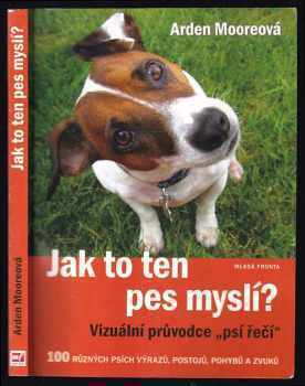 Arden Moore: Jak to ten pes myslí?