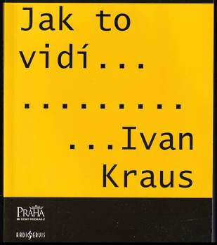 Jak to vidí-- Ivan Kraus