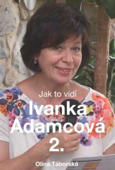 Jak to vidí Ivanka Adamcová