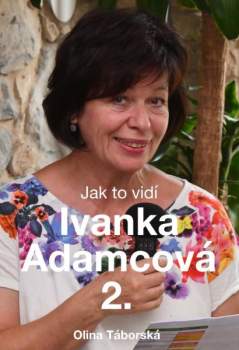 Jak to vidí Ivanka Adamcová