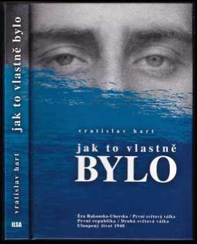 Vratislav Hart: Jak to vlastně bylo