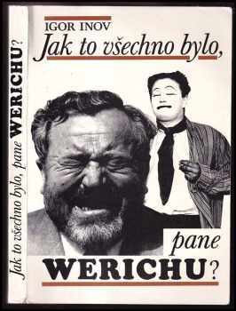 Jak to všechno bylo, pane Werichu?