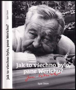 Jak to všechno bylo, pane Werichu?