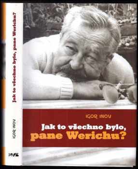 Jak to všechno bylo, pane Werichu?