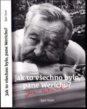 Jak to všechno bylo, pane Werichu?