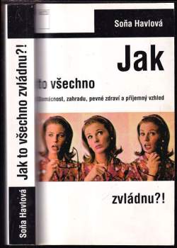 Jak to všechno zvládnu?!