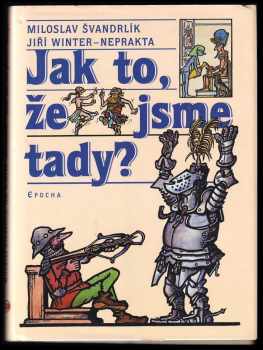 Jak to, že jsme tady?
