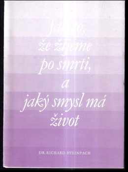 Jak to, že žijeme po smrti a jaký smysl má život