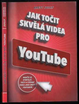 Brett Juilly: Jak točit skvělá videa pro YouTube