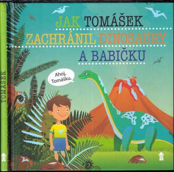 Šimon Matějů: Jak Tomášek zachránil dinosaury a babičku