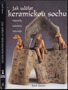 Raúl Acero: Jak udělat keramickou sochu